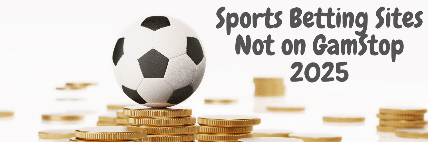 Bookies Not on Gamstop UK Your Guide to Alternative Betting Sites