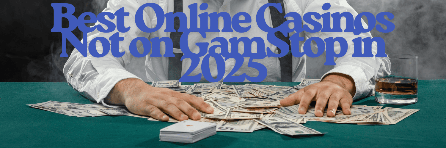 Discovering Casinos Not Registered on Gamstop A Guide to Unrestricted Gambling